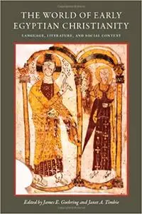 The World of Early Egyptian Christianity: Language, Literature, and Social Context
