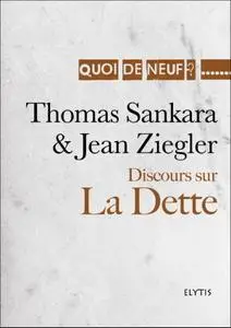 Jean Ziegler, Thomas Sankara, "Discours sur la Dette"