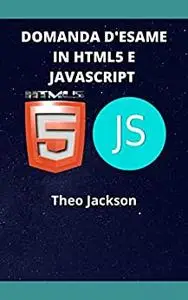 DOMANDA D'ESAME IN HTML5 E JAVASCRIPT