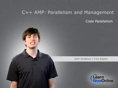 LearnNowOnline - C++ AMP: Parallelism and Management