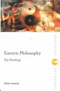 Oliver Leaman - Eastern Philosophy: the Key Readings (Routledge Key Guides)
