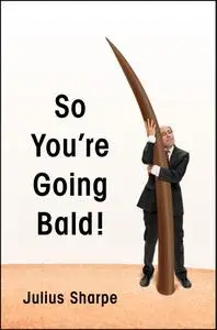 So You're Going Bald!