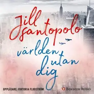 «Världen utan dig» by Jill Santopolo
