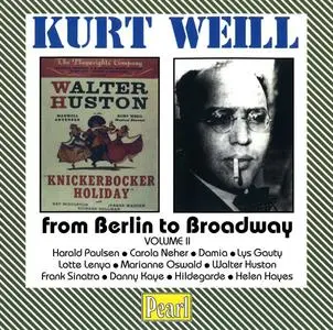 Kurt Weill - From Berlin to Broadway Vol. II (1997) {2CD Set, Pearl GEMM CDS 9294}