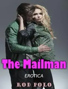 «Erotica: The Mailman» by Rod Polo