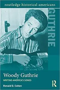 Woody Guthrie: Writing America's Songs