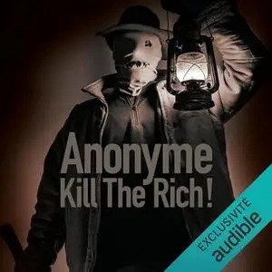 Anonyme, "Kill The Rich !"