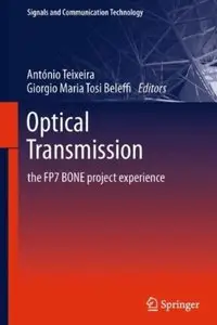 Optical Transmission: The FP7 BONE Project Experience (Signals and Communication Technology) (repost)