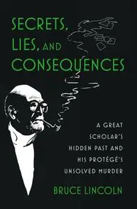 Secrets, Lies, and Consequences: A Great Scholar's Hidden Past and his Protégé's Unsolved Murder