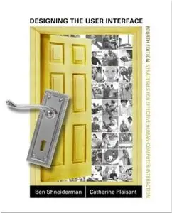 Designing the User Interface: Strategies for Effective Human-computer Interaction, 4th edition (Repost)