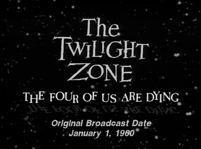 The Twilight Zone Season 1 Episode 13 - The Four Of Us Are Dying