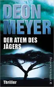 Der Atem des Jägers: Thriller (Benny Griessel Romane, Band 1)