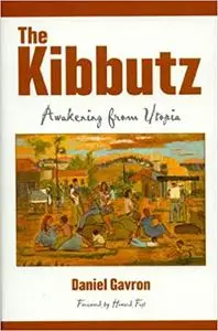 The Kibbutz: Awakening from Utopia