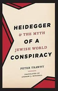 Heidegger and the Myth of a Jewish World Conspiracy