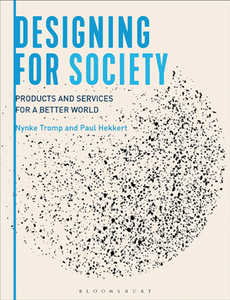 Designing for Society : Products and Services for a Better World