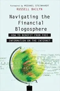 Navigating the Financial Blogosphere: How to Benefit from Free Information on the Internet (Repost)
