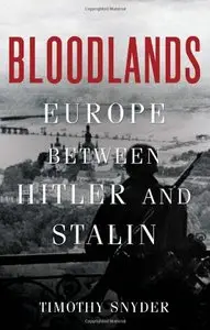 Bloodlands: Europe Between Hitler and Stalin (repost)