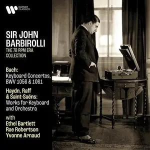 Sir John Barbirolli - Bach- Keyboard Concertos, BWV 1056 & 1061 - Haydn, Raff & Saint-Saëns (2021) [24/192]