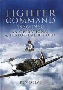 Fighter Command 1936-1968: An Operational and Historical Record (Repost)