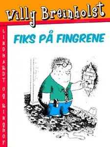 «Fiks på fingrene» by Willy Breinholst