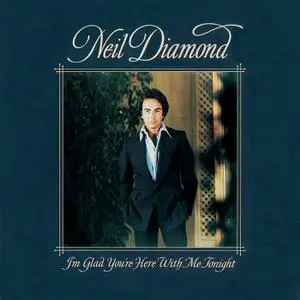 Neil Diamond - I'm Glad You're Here With Me Tonight (1977/2022) [Official Digital Download 24/96]