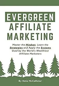 Evergreen Affiliate Marketing: Master the Mindset