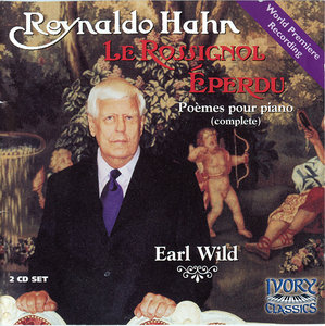 Earl Wild plays Reynaldo Hahn · Le Rossignol Éperdu (The Bewildered Nightingale) [2 CD set] [New Links]