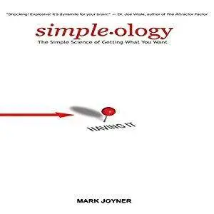 Simpleology: The Simple Science of Getting What You Want [Audiobook]