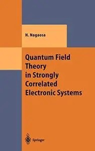 Quantum field theory in strongly correlated electronic systems