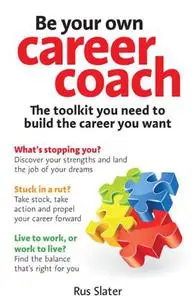 Be Your Own Career Coach: The Toolkit You Need to Build the Career You Want (Repost)