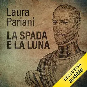 «La spada e la luna» by Laura Pariani