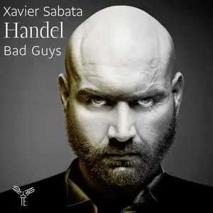 Handel - Bad Guys (Xavier Sabata, Riccardo Minasi) (2012)