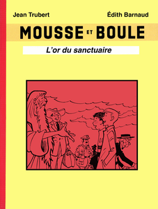 Mousse Et Boule - Tome 0 - L'Or Du Sanctuaire