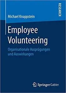 Employee Volunteering: Organisationale Ausprägungen und Auswirkungen