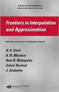 Frontiers in Interpolation and Approximation (Pure and Applied Mathematics) by N. K. Govil