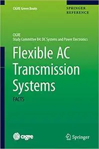 Flexible AC Transmission Systems: FACTS