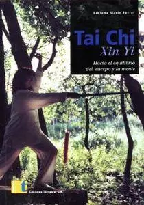 Tai Chi Xin Yi. Hacia el equilibrio del cuerpo y la mente
