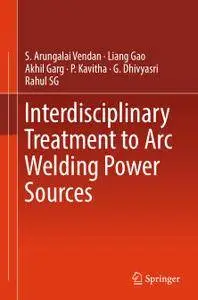 Interdisciplinary Treatment to Arc Welding Power Sources