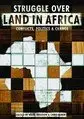 The Struggle Over Land in Africa: Conflicts, Politics and Change