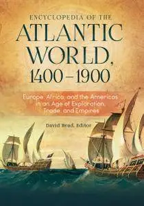 Encyclopedia of the Atlantic World, 1400–1900, 2 Volumes