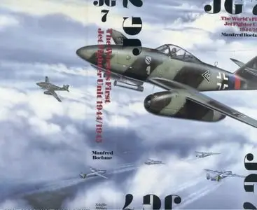 JG 7: The World's First Jet Fighter Unit 1944/1945