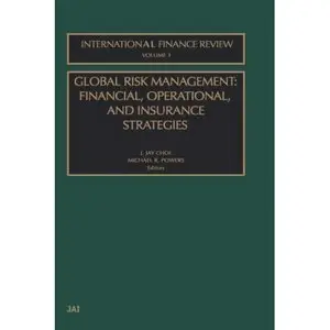 Global Risk Management, Volume 3: Financial, Operational, and Insurance Strategies