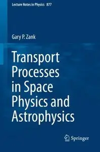 Transport Processes in Space Physics and Astrophysics (Repost)