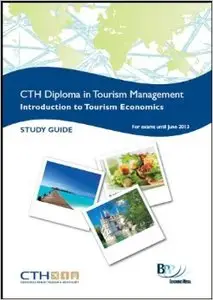 Confederation of Tourism and Hospitality - Introduction to Tourism Economics: Study Text