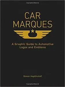 Car Marques: A Graphic Guide to Automotive Logos and Emblems