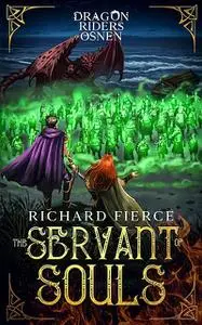 «The Servant of Souls» by Richard Fierce