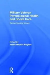 Military Veteran Psychological Health and Social Care: Contemporary Issues