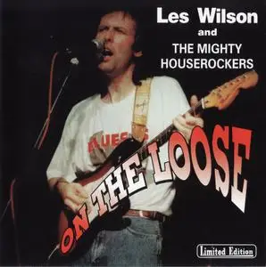 Les Wilson & The Mighty Houserockers - On The Loose (1997)