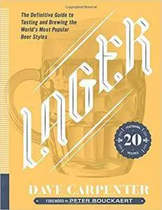 Lager: The Definitive Guide to Tasting and Brewing the World's Most Popular Beer Styles