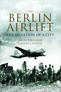 Berlin Airlift, The: The Salvation of a City [Repost]